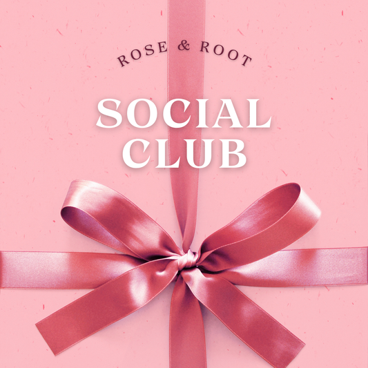 Rose & Root Social Club!