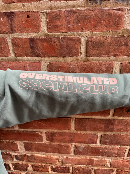 Overstimulated Social Club Sweatshirt
